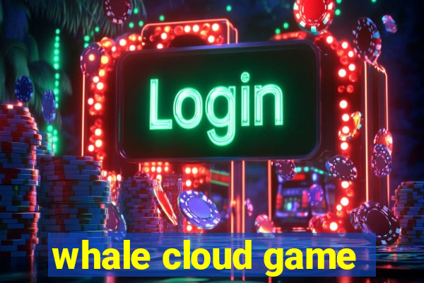 whale cloud game